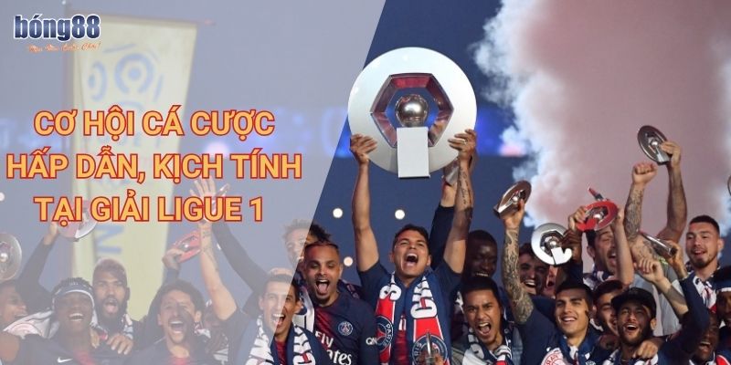 Cơ hội cá cược hấp dẫn, kịch tính tại giải Ligue 1